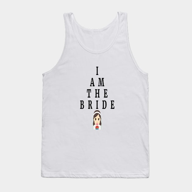 I am the bride bachelorette party Tank Top by epoliveira